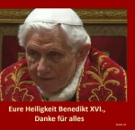 Eure Heiligkeit Benedikt XVI., Danke für alles