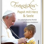 franziskus -Papst mit Herz und Seele