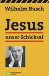 Jesus unser schiksal